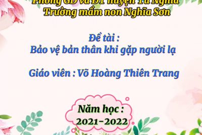 Kỹ năng ” Bảo vệ bản thân khi gặp người lạ” ; Gv: Thiên Trang